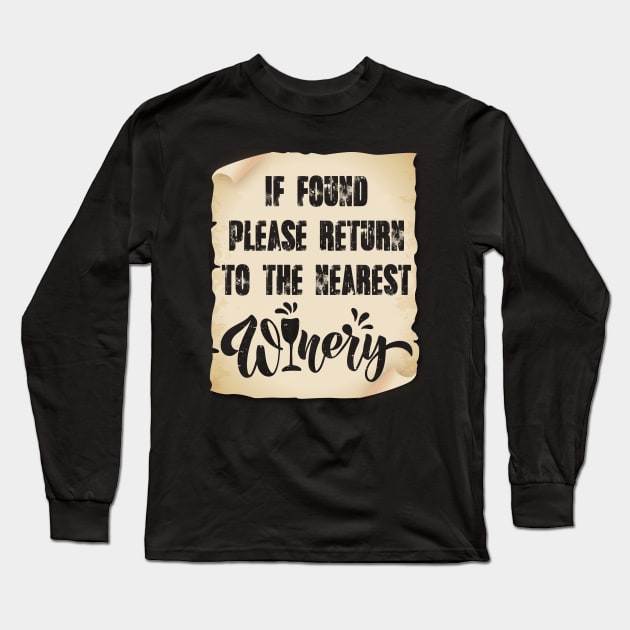 If Found Please Return to the Nearest Winery - Funny gift Long Sleeve T-Shirt by rebuffquagga